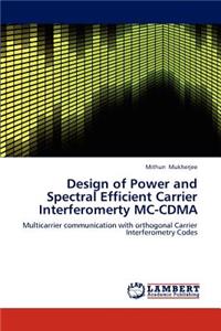 Design of Power and Spectral Efficient Carrier Interferomerty MC-Cdma