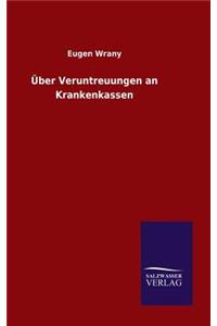 Über Veruntreuungen an Krankenkassen