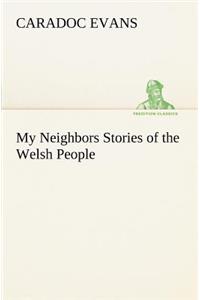 My Neighbors Stories of the Welsh People