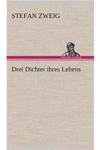 Drei Dichter ihres Lebens