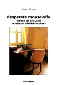 Desperate Mousewife