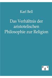 Das Verhältnis der aristotelischen Philosophie zur Religion