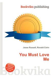 You Must Love Me