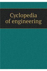 Cyclopedia of engineering