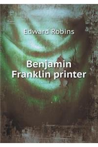 Benjamin Franklin Printer