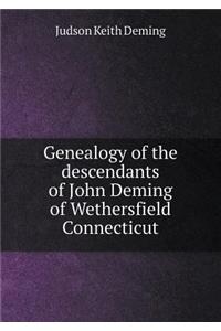 Genealogy of the Descendants of John Deming of Wethersfield Connecticut