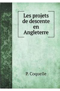Les projets de descente en Angleterre
