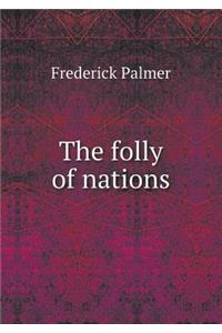 The folly of nations