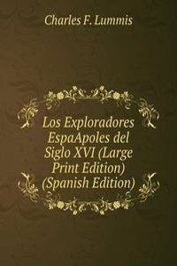 Los Exploradores EspaApoles del Siglo XVI (Large Print Edition) (Spanish Edition)