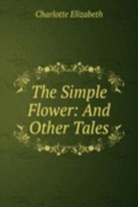Simple Flower: And Other Tales