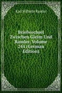 Briefwechsel Zwischen Gleim Und Ramler, Volume 244 (German Edition)