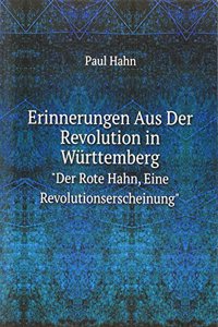 Erinnerungen Aus Der Revolution in Wurttemberg