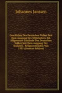 Geschichte Des Deutschen Volkes Seit Dem Ausgang Des Mittelalters: Bd. Allgemeine Zustande Des Deutschen Volkes Seit Dem Ausgang Der Socialen . Religionsfrieden Von 1555 (German Edition)