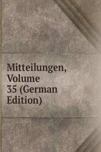 Mitteilungen, Volume 35 (German Edition)