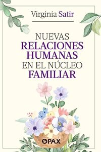 Nuevas relaciones humanas en el nucleo familiar