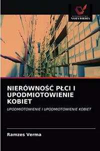 NierównoŚĆ Plci I Upodmiotowienie Kobiet