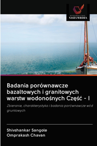 Badania porównawcze bazaltowych i granitowych warstw wodonosnych Czesc - I