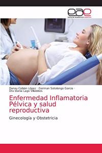 Enfermedad Inflamatoria Pélvica y salud reproductiva