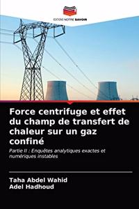 Force centrifuge et effet du champ de transfert de chaleur sur un gaz confiné