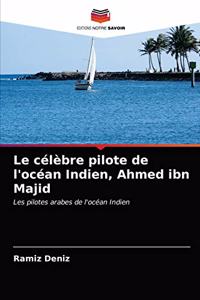 célèbre pilote de l'océan Indien, Ahmed ibn Majid