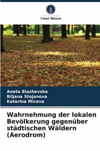 Wahrnehmung der lokalen Bevölkerung gegenüber städtischen Wäldern (Aerodrom)