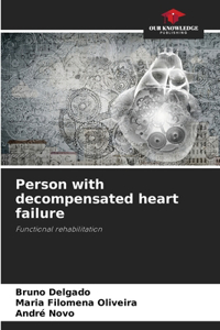Person with decompensated heart failure