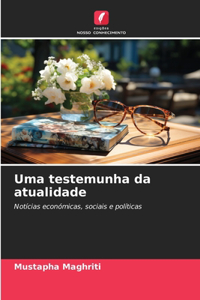 Uma testemunha da atualidade