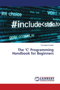 'C' Programming Handbook for Beginners
