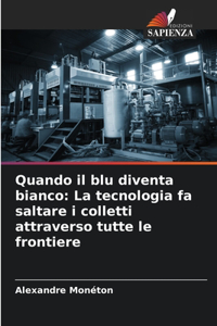 Quando il blu diventa bianco