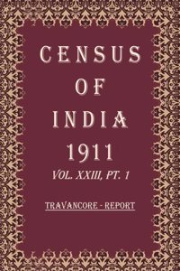 Census Of India 1911: Travancore - Imperial Tables Volume Book 41 Vol. XXIII, Pt. 2 [Hardcover]
