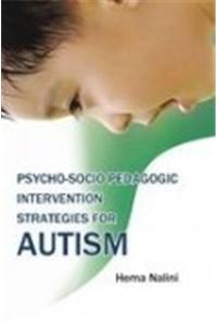 Psycho-Socio Pedagogic Intervention Strategies for Autism