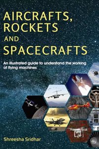 Aircrafts, Rockets and Spacecrafts