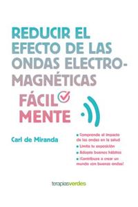 Reducir El Efecto de Las Ondas Electromagneticas Facilmente