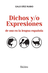 Dichos y/o expresiones de uso en la lengua española