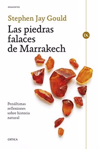 Las piedras falaces de Marrakech: Penultimas reflexiones sobre historia natural