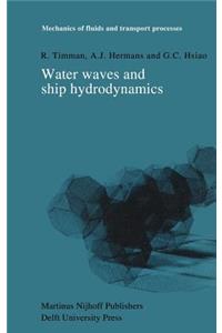 Water Waves and Ship Hydrodynamics