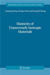 Elasticity of Transversely Isotropic Materials