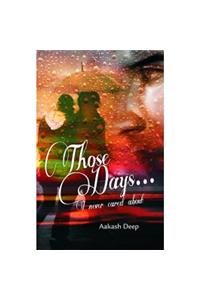 Those Days I Never Cared About