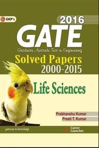 Gate Solved Paper Life Science 2016 (Solved Papers 2000-2015)