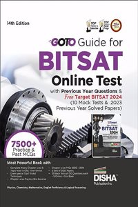 GoTo Guide for BITSAT Online Test with Previous Year Questions & Free Target BITSAT 2024 (10 Mock Tests & 2023 Previous Year Soved Paper) 14th Edition | Physics, Chemistry, Mathematics, English & Logical Reasoning | Chapter-wise PYQs |