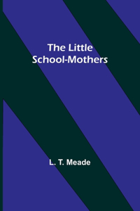 Little School-Mothers