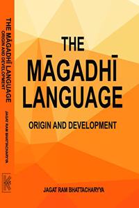 The Magadhi Language: Origin and Development
