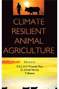 Climate Resilient Animal Agriculture (Co-Published With CRC Press,UK)