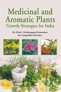 Medicinal And Aromatic Plants: Growth Strategies For India