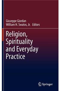 Religion, Spirituality and Everyday Practice