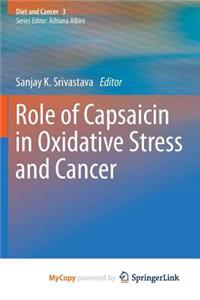 Role of Capsaicin in Oxidative Stress and Cancer