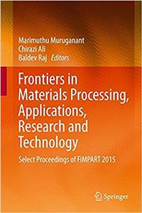 Frontiers in Materials Processing, Applications, Research and Technology