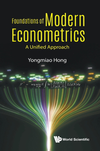 Foundations of Modern Econometrics: A Unified Approach: A Unified Approach