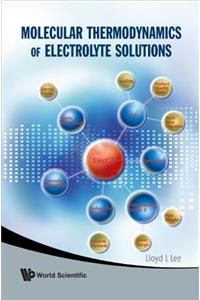 Molecular Thermodynamics of Electrolyte Solutions [With CDROM]