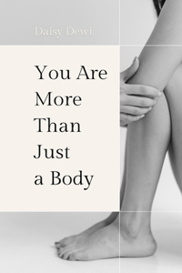 You Are More Than Just a Body